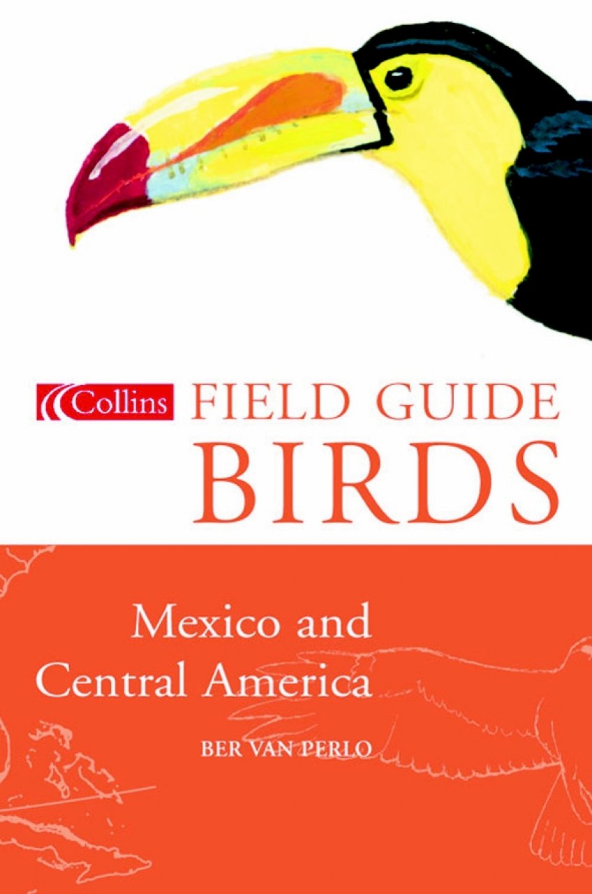 collins field guide to the birds of mexico and central collins field guide to the birds of mexico and central