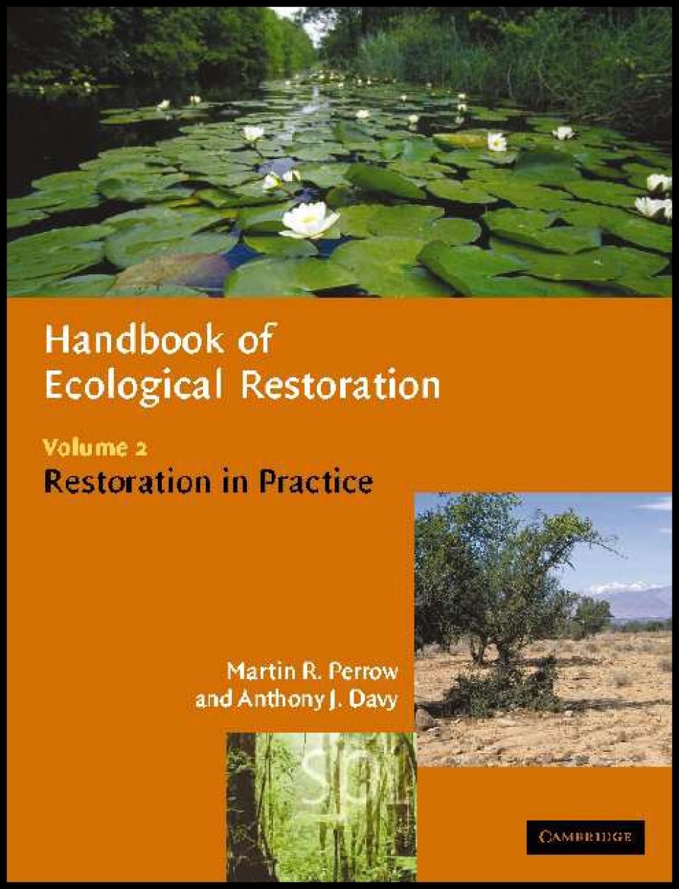 Handbook of Ecological Restoration Volume 2: Restoration in Practice